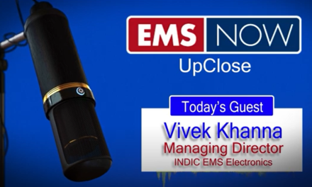 Up Close with Vivek Khanna, Managing Director INDIC EMS Electronics